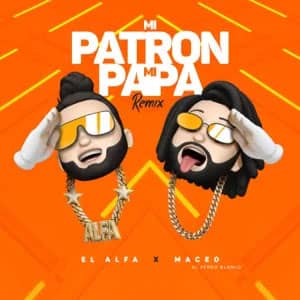 Disco Mi Patrón, Mi Papá (Remix) de El Alfa El Jefe