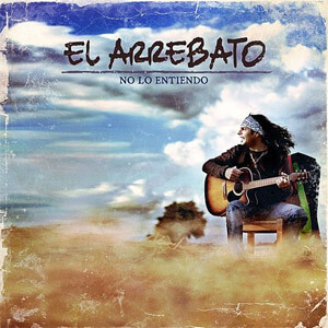 Disco No Lo Entiendo de El Arrebato