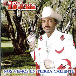 Disco Nos Vemos en Tierra Caliente de El As de la Sierra