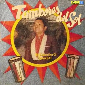 Disco Tambores del Sol de El Caballero Gaucho