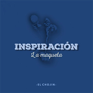 Disco Inspiración: La Maqueta de El Chojín