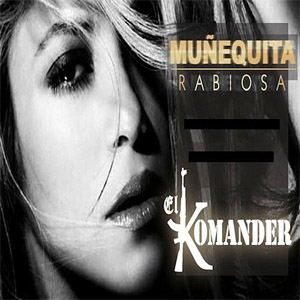 Disco Muñequita Rabiosa de El Komander
