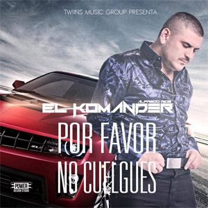 Disco Por Favor No Cuelgues de El Komander