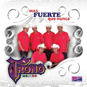 Disco Más Fuerte Que Nunca de El Trono de México