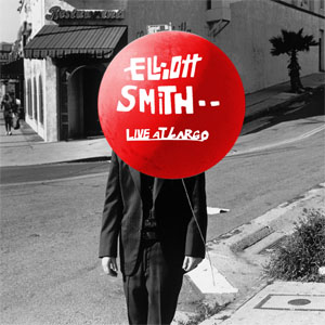 Disco Live At Largo de Elliott Smith
