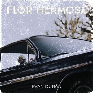 Disco Flor Hermosa de Evan Durán