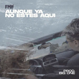 Disco Aunque Ya No Estés Aquí de FMK