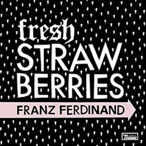 Disco Fresh Strawberries de Franz Ferdinand