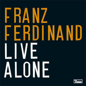Disco Live Alone de Franz Ferdinand