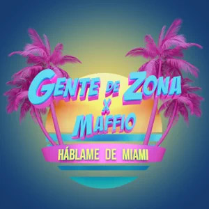 Disco Háblame de Miami de Gente de Zona