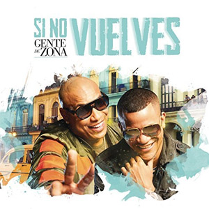 Disco Si No Vuelves de Gente de Zona