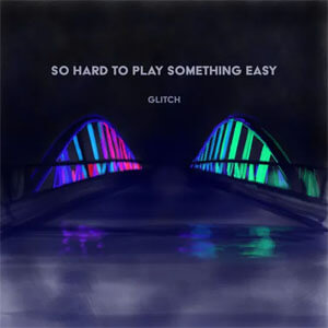 Disco So Hard to Play Something Easy de Glitch