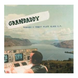 Disco Through a Frosty Plate Glass E.P. de Grandaddy