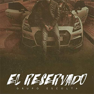 Disco El Reservado  de Grupo Escolta