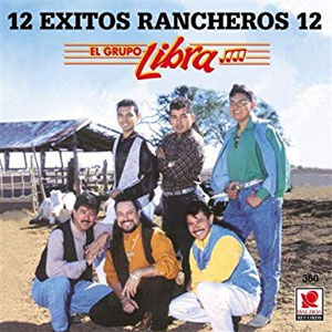 Disco 12 Éxitos Rancheros de Grupo Libra