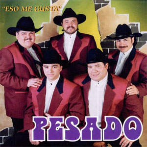 Disco Eso Me Gusta de Grupo Pesado