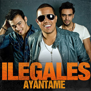 Disco Ayántame de Ilegales
