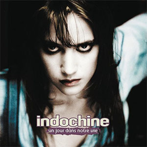 Disco Un Jour Dans Notre Vie de Indochine