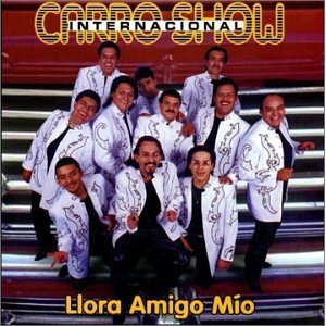 Disco Llora Amigo Mío de Internacional Carro Show