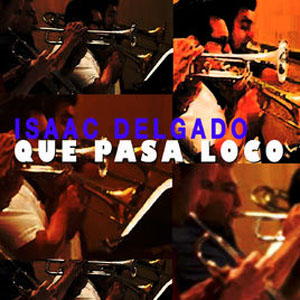Disco Qué Pasa Loco? de Issac Delgado