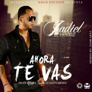 Disco Ahora Te Vas de Jadiel El Incomparable