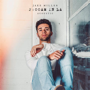 Disco 2:00am In La (Acoustic) de Jake Miller