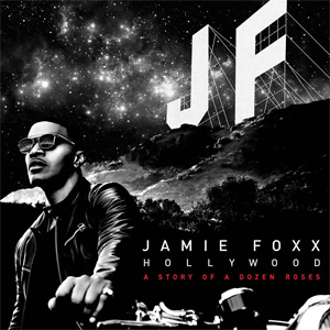 Disco Hollywood: A Story Of A Dozen Roses de Jamie Foxx