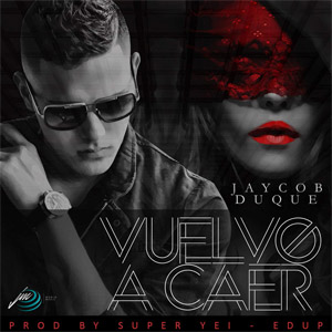 Disco Vuelvo A Caer de Jaycob Duque