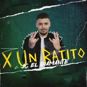 Disco X Un Ratito de JC Diamante