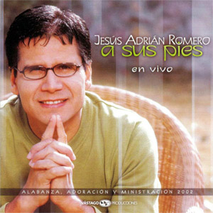 Disco A Sus Pies de Jesús Adrián Romero