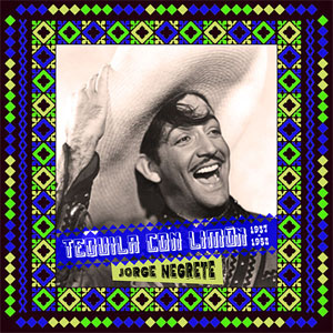 Disco Tequila Con Limón (1937 - 1952) de Jorge Negrete