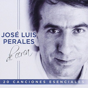 Disco De Cerca: 20 Canciones Esenciales de José Luis Perales