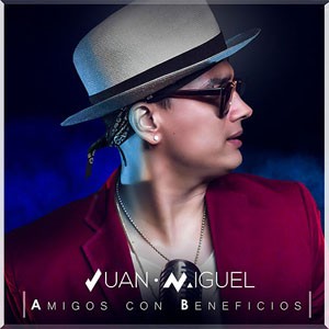 Disco Amigos Con Beneficios de Juan Miguel