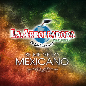 Disco Se Me Ve Lo Mexicano de La Arrolladora Banda el Limón
