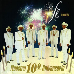 Disco Nuestro 10 Aniversario de La Fe Norteña