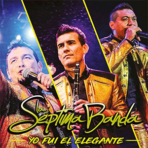 Disco Yo Fui El Elegante de La Séptima Banda