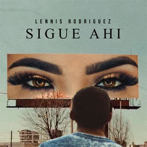 Disco Sigue Ahí de Lennis Rodríguez