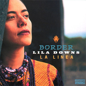 Disco Border: La Linea de Lila Downs
