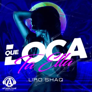 Disco Que Loca Ta Ella de Liro Shaq El Sofoke