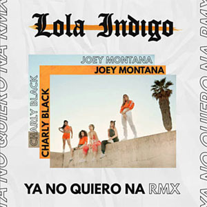 Disco Ya No Quiero Ná (Remix) de Lola Índigo