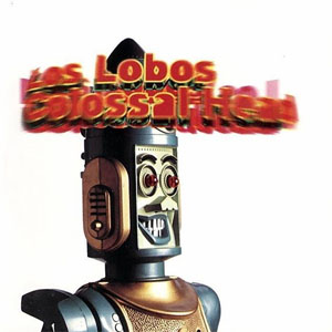 Disco Colossal Head de Los Lobos
