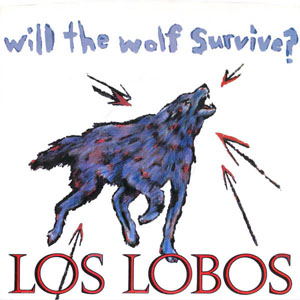 Disco Will The Wolf Survive? de Los Lobos