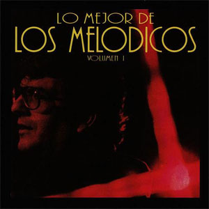 Disco Lo Mejor de los Melódicos, Vol. 1 de Los Melódicos