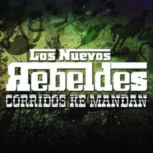 Disco Corridos Ke Mandan de Los Nuevos Rebeldes