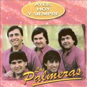 Disco Ayer, Hoy Y Siempre de Los Palmeras