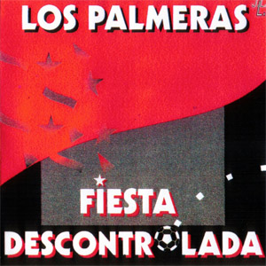 Disco Fiesta Descontrolada  de Los Palmeras