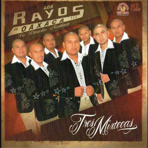 Disco Tres Mixtecas de Los Rayos De Oaxaca