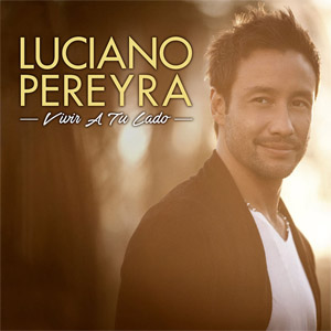 Disco Vivir A Tu Lado de Luciano Pereyra