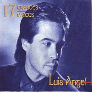 Disco 17 Grandes Éxitos de Luis Ángel Márquez