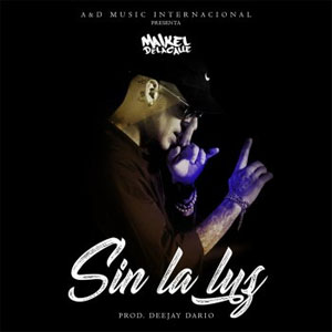 Disco Sin la Luz de Maikel Delacalle
